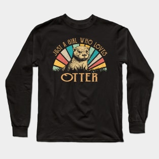 Tail Tales Just A Girl Who Loves Otter Wildlife Tee Trends Extravaganza Long Sleeve T-Shirt